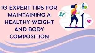 10 Expert Tips For Maintaining A Healthy Weight And Body Composition