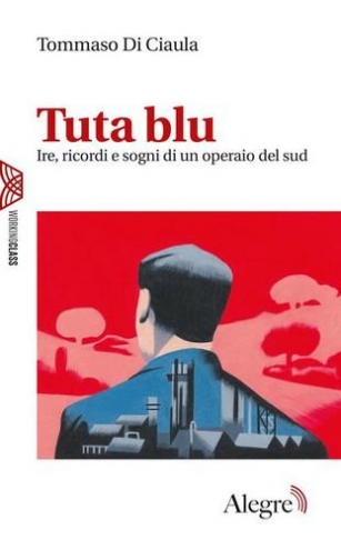 Oggi, 10 Giugno, A Roma, Alla Libreria Fahrenheit: Presentazione Di “tuta Blu”, Di Tommaso Di Ciaula