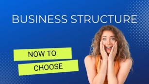 The Right Business Structure For Your Business - How To Choose