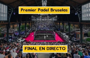 FINAL Premier Padel BRUSELAS En DIRECTO 【Dónde Ver Partidos】