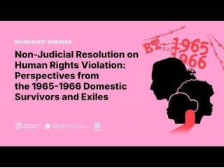 [Rekaman Seminar] | Non-Judicial Resolution On Human Rights Violation: Perspectives From The 1965-1996 Domestic Survivors And Exiles Bersama Svetlana Dayani, Pipit Ambarmirah Dan Artien Utrecht