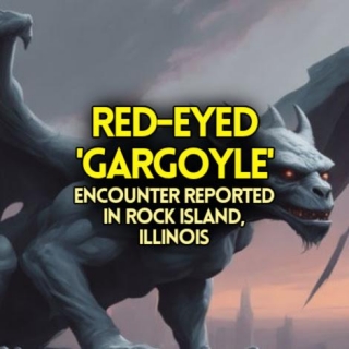 RED-EYED 'GARGOYLE' Encounter Reported In Rock Island, Illinois