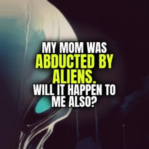 'My Mom Was ABDUCTED BY ALIENS. Will It Happen To Me Also?'