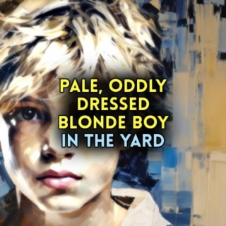 PALE, ODDLY DRESSED BLONDE BOY In The Yard