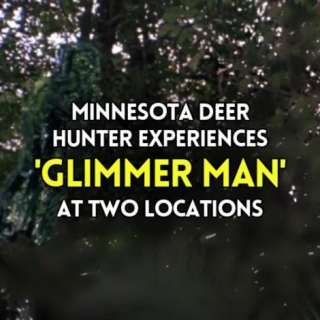 Minnesota Deer Hunter Experiences 'GLIMMER MAN' At Two Locations
