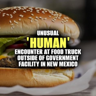 Unusual 'HUMAN' Encounter At Food Truck Outside Of Government Facility In New Mexico