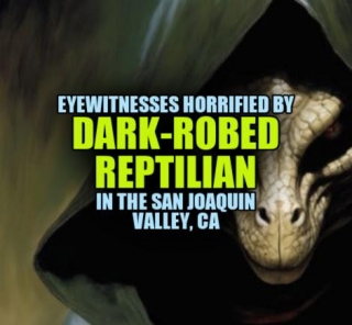 Eyewitnesses Horrified By DARK-ROBED REPTILIAN In The San Joaquin Valley, CA