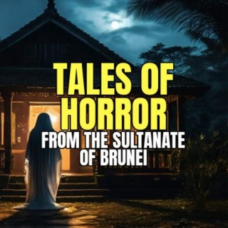 LEGENDS OF HORROR From The Sultanate Of Brunei