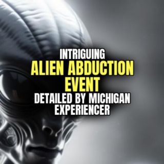 Intriguing ALIEN ABDUCTION EVENT Detailed By Michigan Experiencer (PHOTOS)