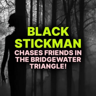 BLACK STICKMAN Chases Friends In The Bridgewater Triangle!