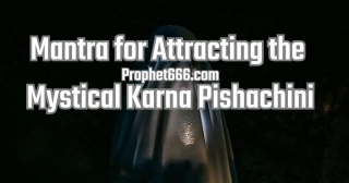 Mantra For Attracting The Mystical Karna Pishachini