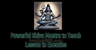 Powerful Shiva Mantra To Teach Lesson To Enemies