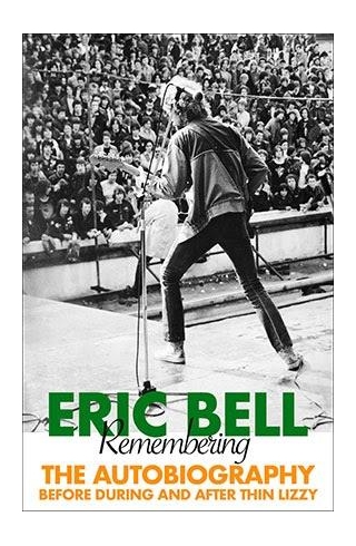 Ripple Reads: Eric Bell - Remembering: The Autobiography. Before, During And After Thin Lizzy