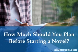 How Much Should You Plan Before Starting A Novel?