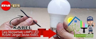 Cara Mudah Perbaiki Lampu LED Rusak Kembali Menyala