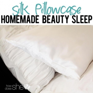 Silk Pillowcase – Homemade Beauty Sleep!