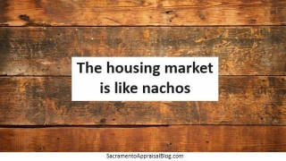 The Housing Market Is Like Nachos