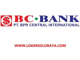 Loker Solo Raya Habis Lebaran Di PT BPR Central International