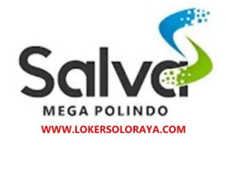 Loker Sukoharjo Update Di CV Salva Mega Polindo
