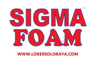 Loker Solo Raya Sales Dan SPG Toko Sigma Foam