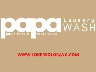 Lowongan Kerja Pegawai Papa Wash Laundry Gentan & Fajar Indah