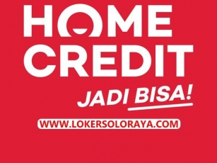 Loker Solo Raya Terbaru Di PT Home Credit Indonesia