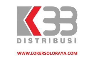 Loker Klaten Dan Jogja Di PT K33 Distribusi Bulan Mei 2024