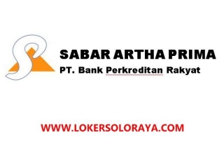 Loker Solo, Sragen, Boyolali, Magelang Terbaru Bulan Mei 2024 Di PT BPR Sabar Artha Prima
