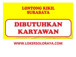 Loker Solo Raya Karyawan Lontong Kikil Surabaya