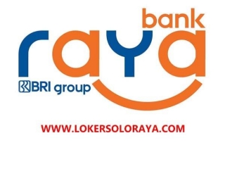Loker Perbankan Solo Terbaru Di PT Bank Raya Indonesia Tbk