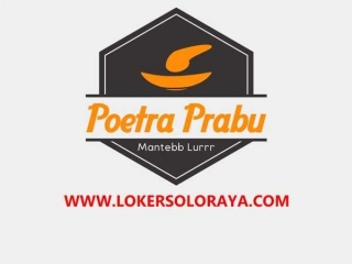 Loker Solo Habis Lebaran Karyawan Di WM Poetra Prabu