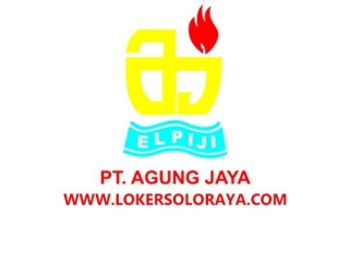 Loker Solo Setelah Lebaran 2024 Di PT Agung Jaya