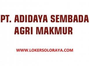 Loker Surabaya Di PT Adidaya Sembada Agri Makmur Bulan Mei 2024