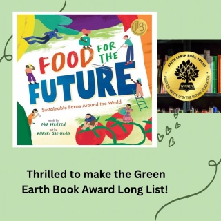 FOOD FOR THE FUTURE Makes Green Earth Book Award Long List!