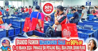 1-10 Mar 2024: Branded Fashion Warehouse Sale Up To 90% OFF At Pinnacle Sri Petaling Mall