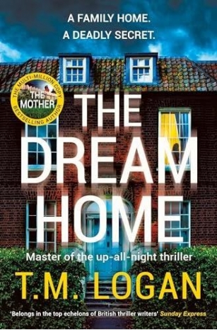 The Dream Home By T.M. Logan