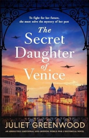 The Secret Daughter Of Venice By Juliet Greenwood