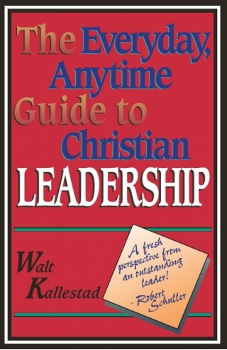 A Brief Review Of The Everyday, Anytime Guide To Christian Leadership