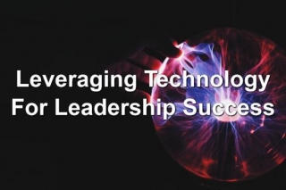 Leveraging Technology For Leadership Success