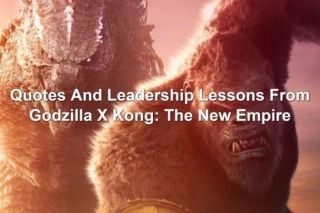 Quotes And Leadership Lessons From Godzilla X Kong: The New Empire