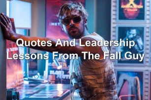 Quotes And Leadership Lessons From The Fall Guy