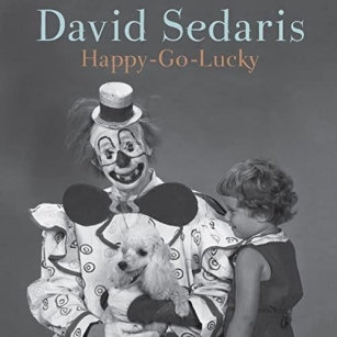 Review: Happy Go Lucky By David Sedaris