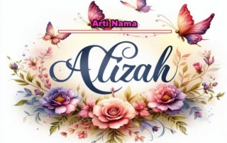 Apa Arti Nama Alizah?