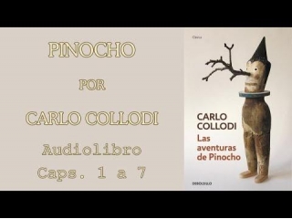 AUDIOLIBRO: PINOCHO, DE CARLO COLLODI (Caps 1 A 7)