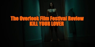 The Overlook Film Festival 2024 Review - KILL YOUR LOVER