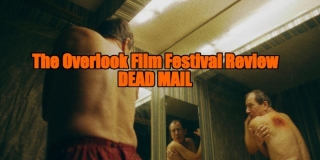 The Overlook Film Festival 2024 Review - DEAD MAIL