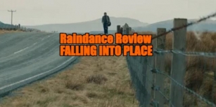 Raindance Film Festival 2024 Review - FALLING INTO PLACE
