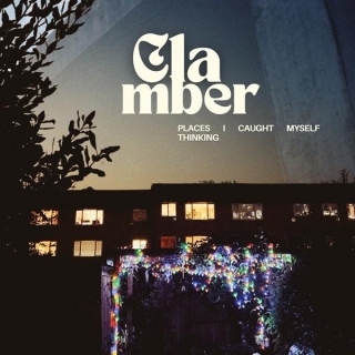 Clamber – ‘Places I Caught Myself Thinking’ EP