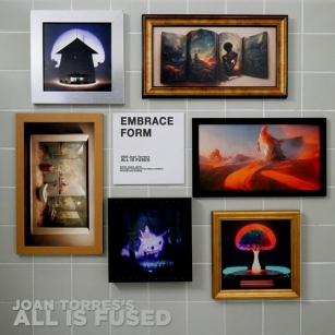 Joan Torres’s All Is Fused – ‘Embrace Form’