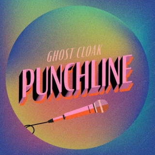 Ghost Cloak – “Punchline”